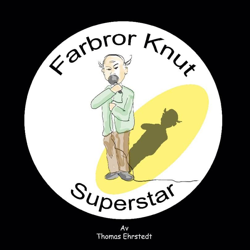 Thomas Ehrstedt : Farbror Knut superstar