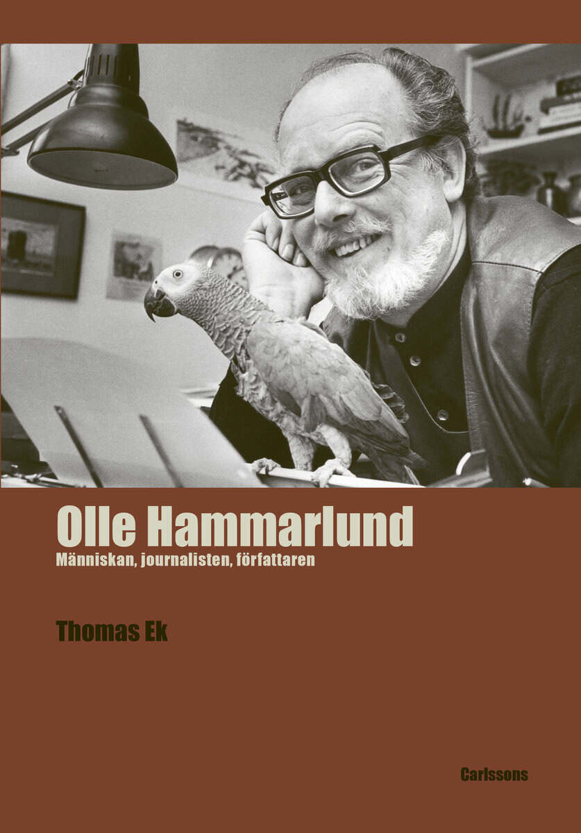 Thomas Ek : Olle Hammarlund : människan, journalisten, författaren