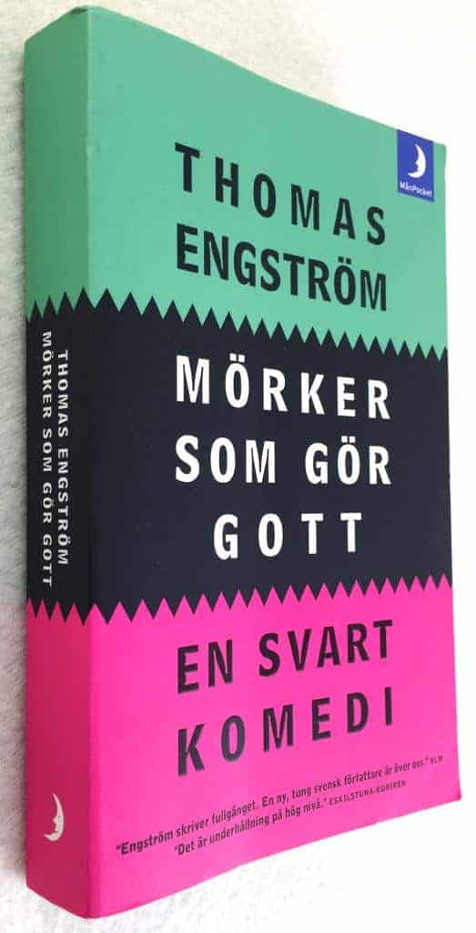 Thomas Engström : Mörker som gör gott - En svart komedi