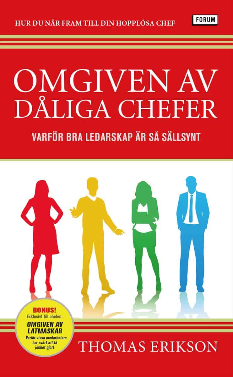 Thomas Erikson : Omgiven av dåliga chefer : varför bra ledarskap är så sällsynt
