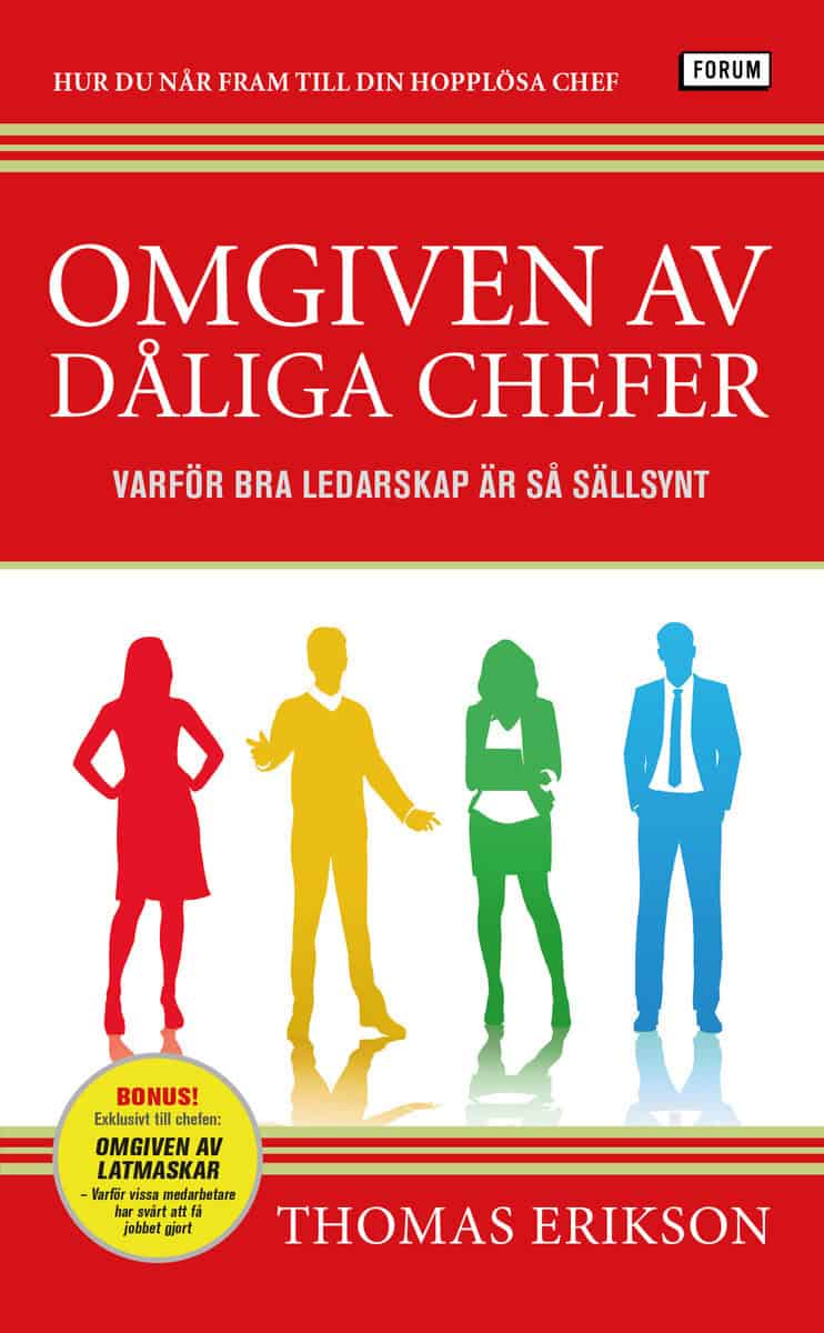 Thomas Erikson : Omgiven av dåliga chefer : varför bra ledarskap är så sällsynt