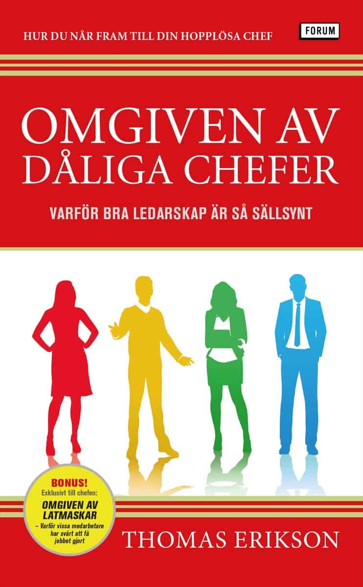 Thomas Erikson : Omgiven av dåliga chefer : varför bra ledarskap är så sällsynt