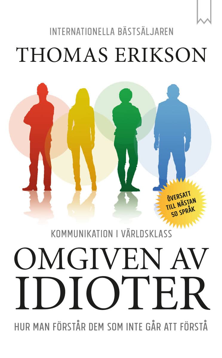 Thomas Erikson : Omgiven av idioter : hur man förstår dem som inte går att förstå