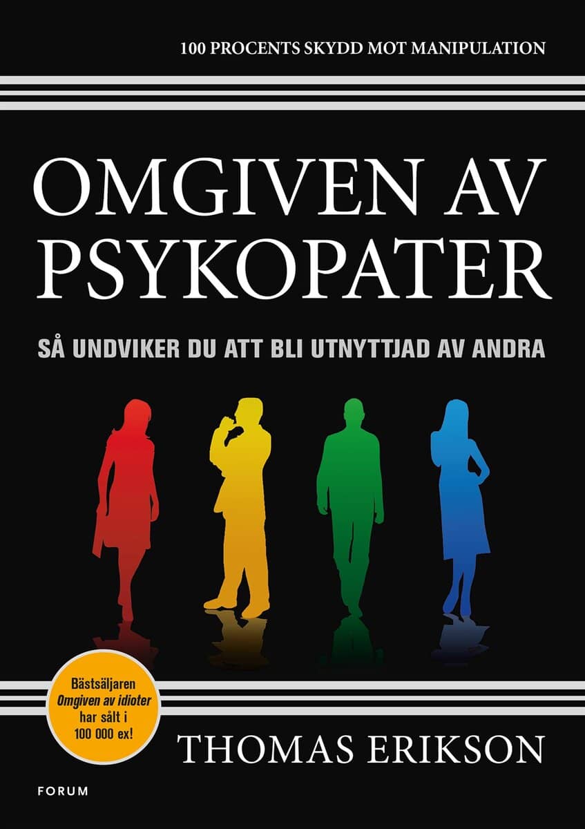 Thomas Erikson : Omgiven av psykopater : så undviker du att bli utnyttjad av andra