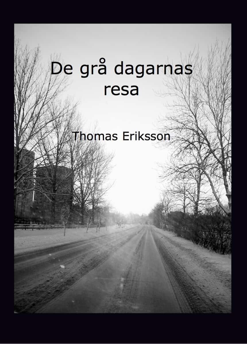 Thomas Eriksson : De grå dagarnas resa