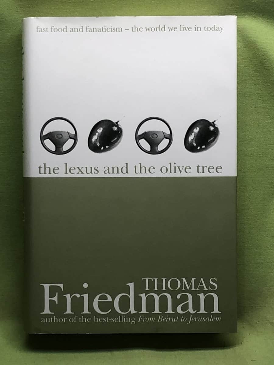 Thomas Friedman : The Lexus and the olive tree