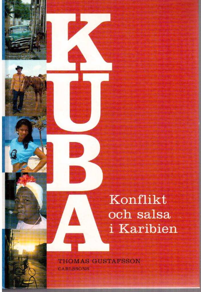 Thomas Gustafsson : Kuba. Konflikt och salsa i Karibien