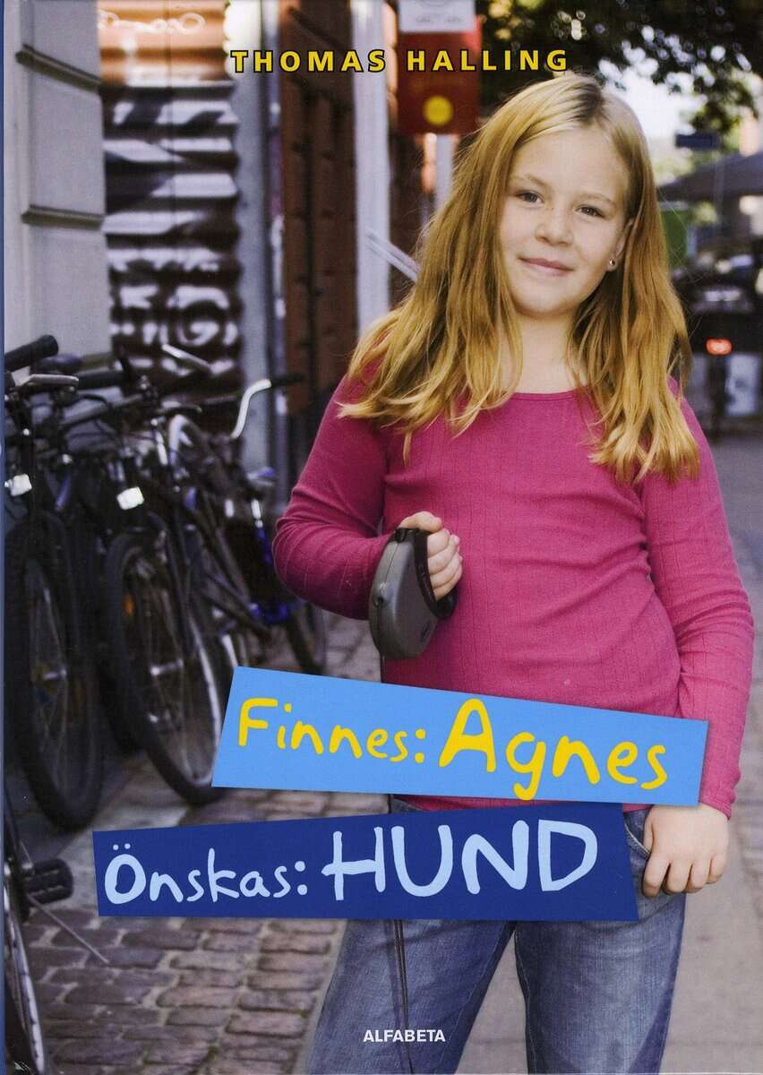 Thomas Halling : Finnes: Agnes, önskas: hund