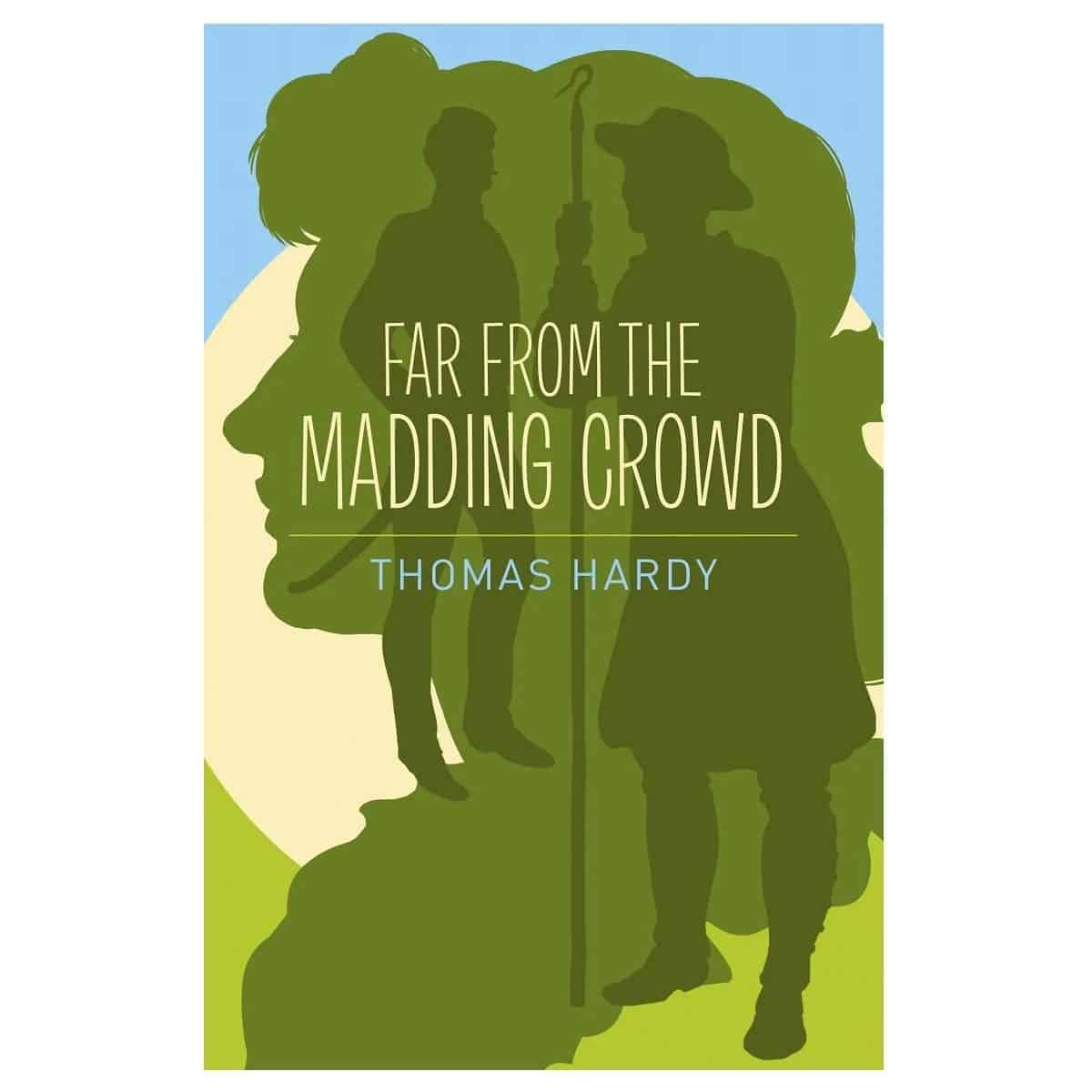 Thomas Hardy : Far from the madding crowd