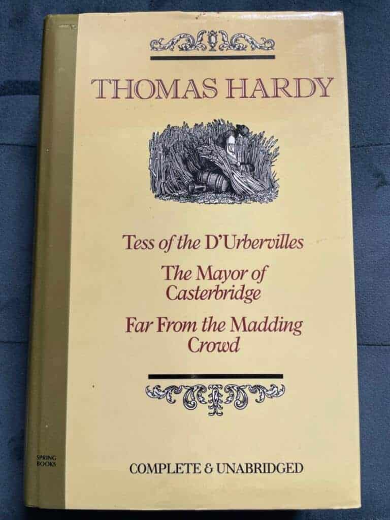 Thomas Hardy : Tess of the d'Urbervilles; Far from the Madding Crowd; The Mayor of Casterbridge