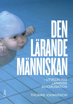 Thomas Johansson : Den lärande människan : utveckling lärande socialisation