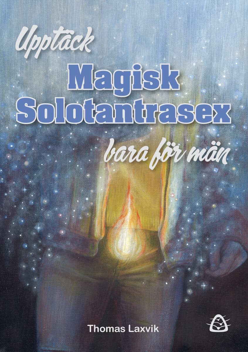 Thomas Laxvik : Upptäck magisk solotantrasex : bara för män
