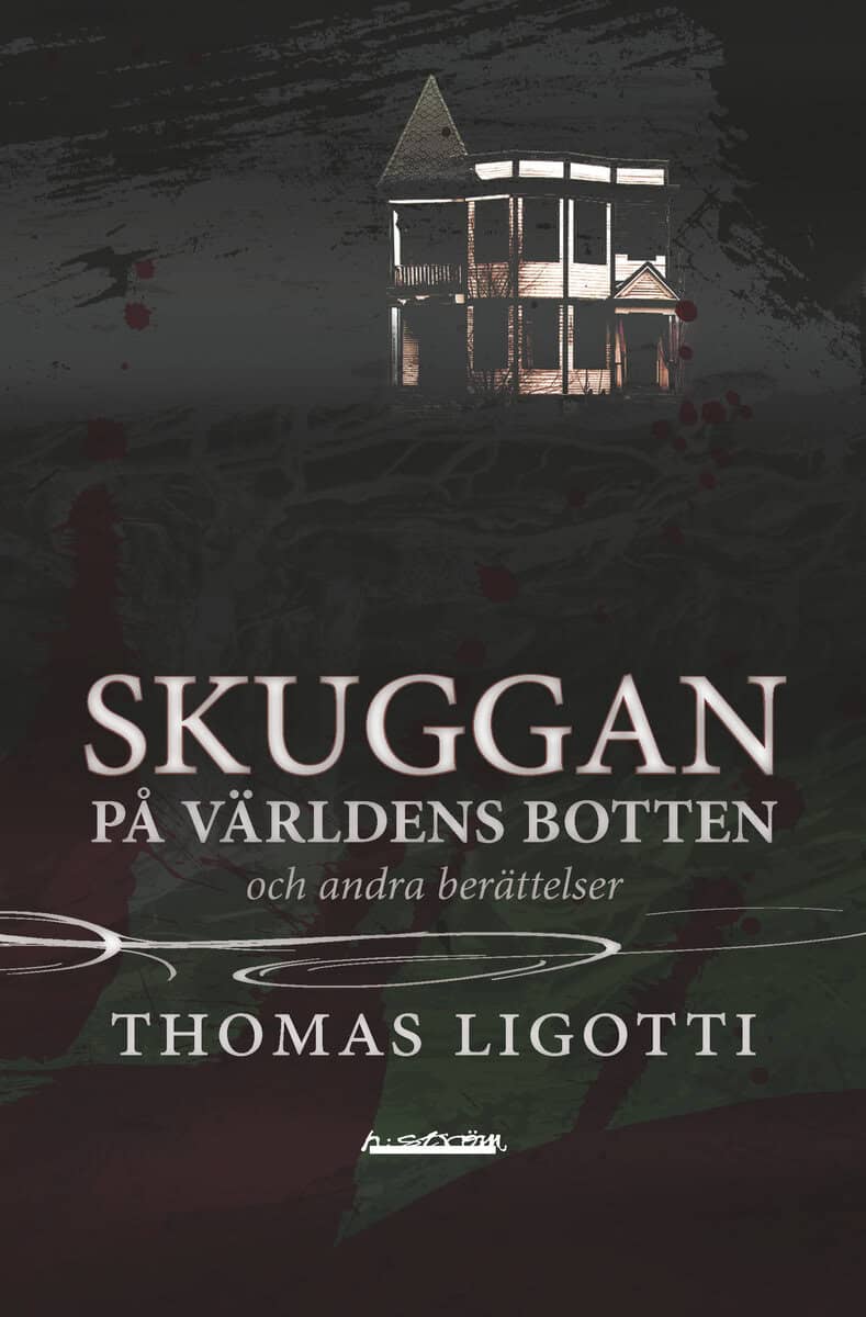 Thomas Ligotti : Skuggan på världens botten och andra berättelser