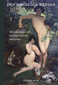 Thomas Malm : Den omöjliga kedjan : människan och mångfaldens mönster