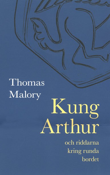 Thomas Malory : Kung Arthur och riddarna kring runda bordet