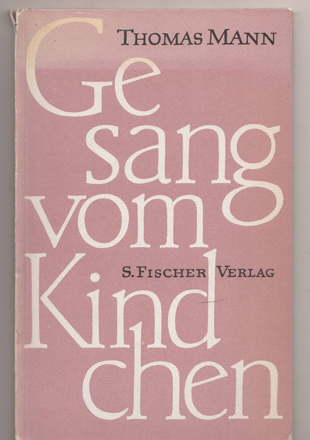 Thomas Mann : Gesang vom Kindchen