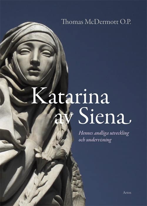 Thomas McDermott : Katarina av Siena : Hennes andliga utveckling och undervisning