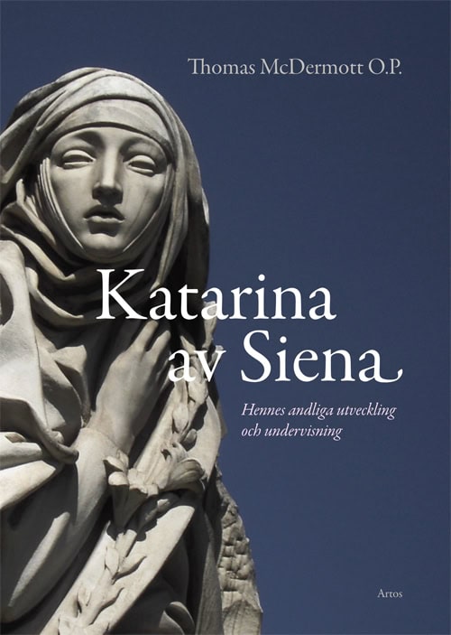 Thomas McDermott : Katarina av Siena : Hennes andliga utveckling och undervisning