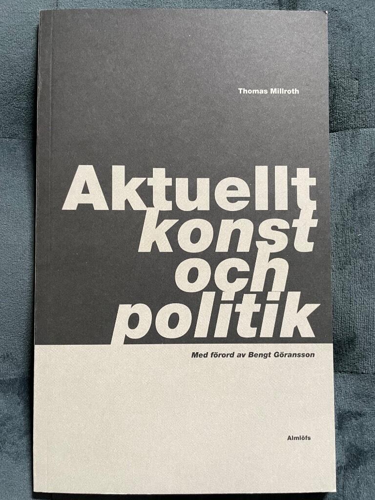 Thomas Millroth : Aktuellt, konst och politik