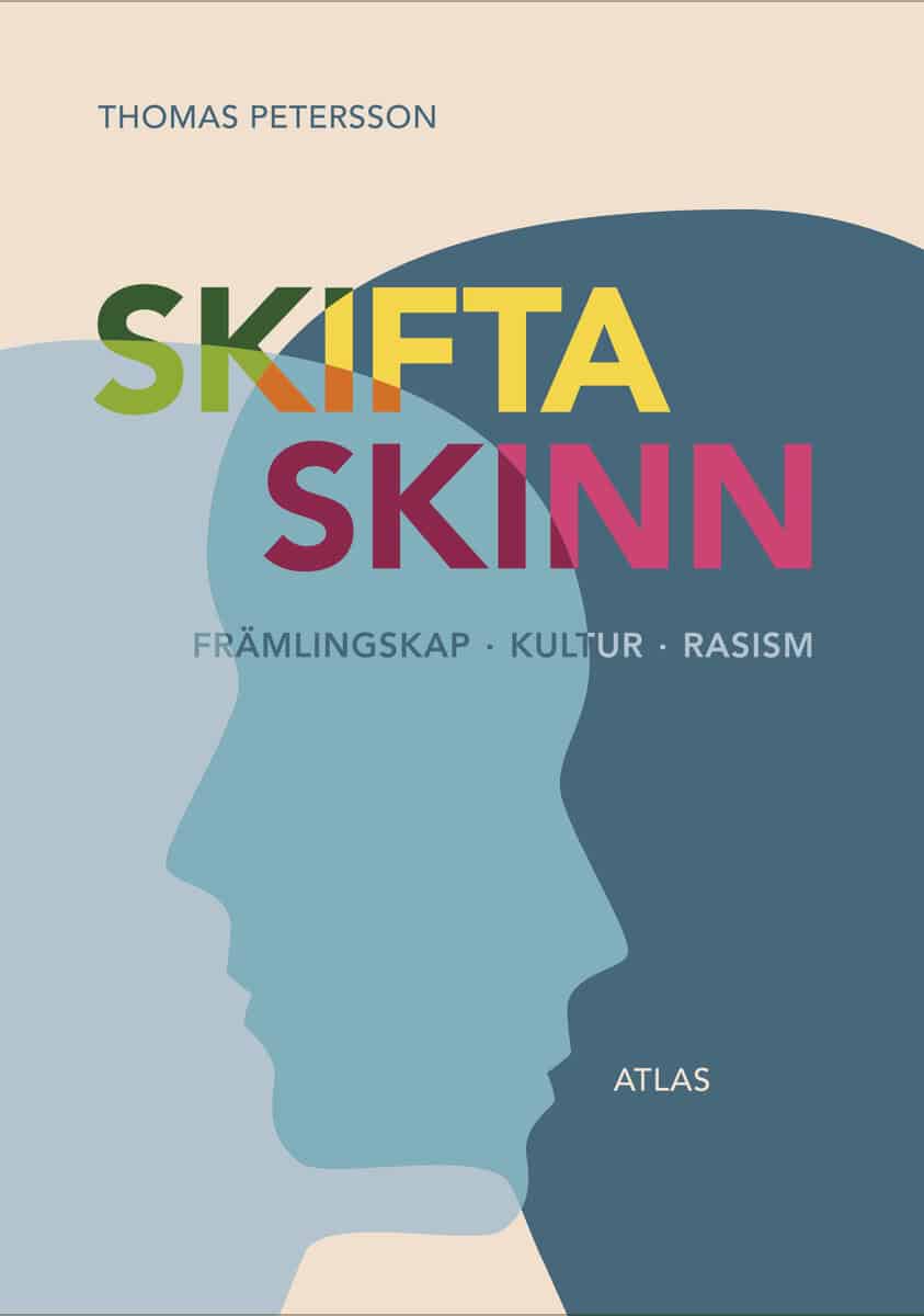 Thomas Petersson : Skifta skinn : en essä om främlingskap, kultur och rasism