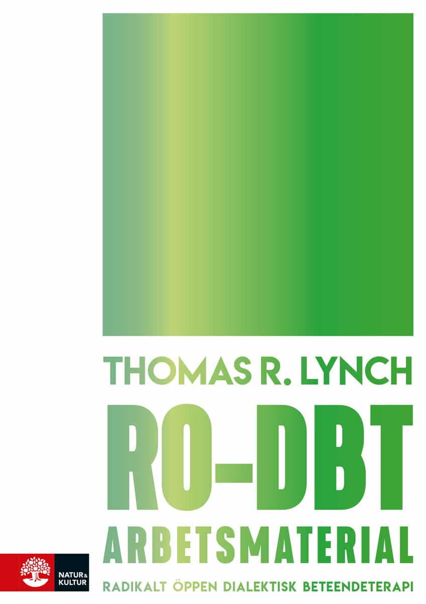 Thomas R. Lynch : RO-DBT arbetsmaterial : radikalt öppen dialektisk beteendeterapi