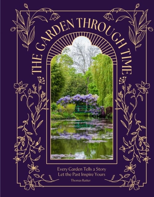 Thomas Rutter : The Garden Through Time