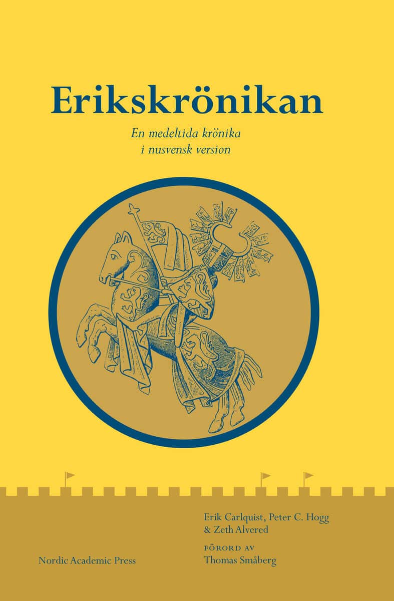 Thomas Småberg : Erikskrönikan : en medeltida krönika i nusvensk version