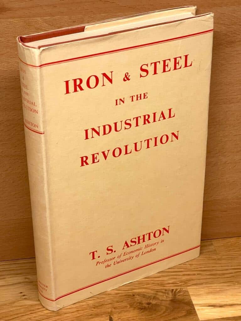 Thomas Southcliffe Ashton : Iron and steel in the industrial revolution