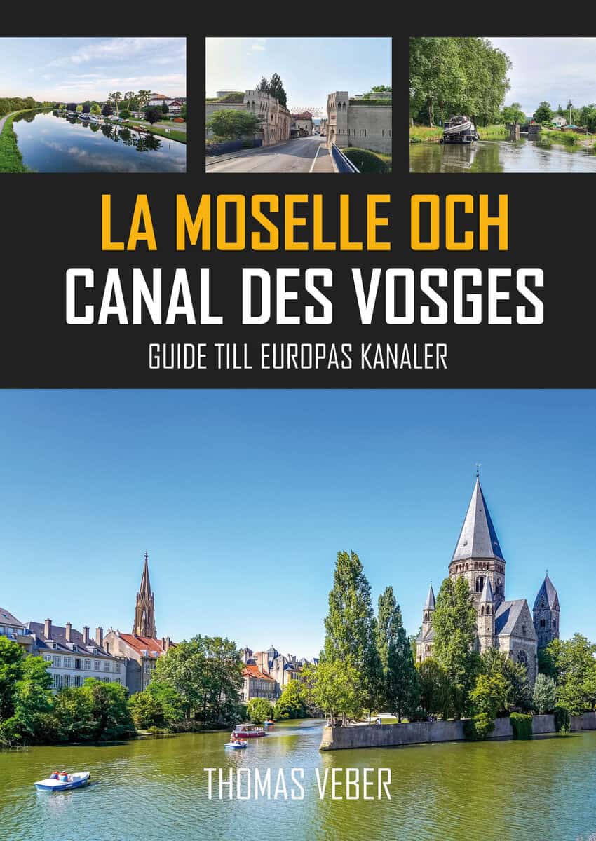 Thomas Veber : La Moselle och Canal des Vosges : guide till Europas kanaler