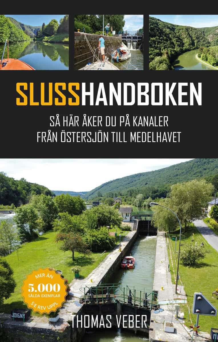 Thomas Veber : Slusshandboken : så här åker du på kanaler från Östersjön till Medelhavet