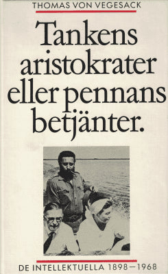 Thomas von Vegesack : Tankens aristokrater eller pennans betjänter