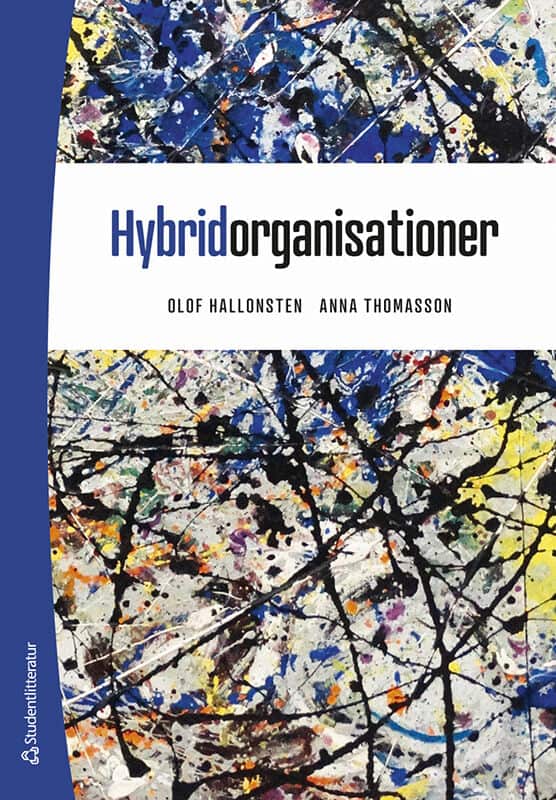 Thomasson, Anna; Hallonsten, Olof : Hybridorganisationer