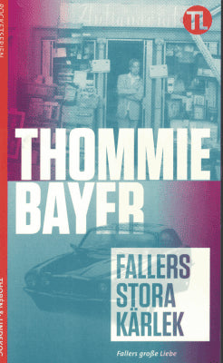 Thommie Bayer : Fallers stora kärlek