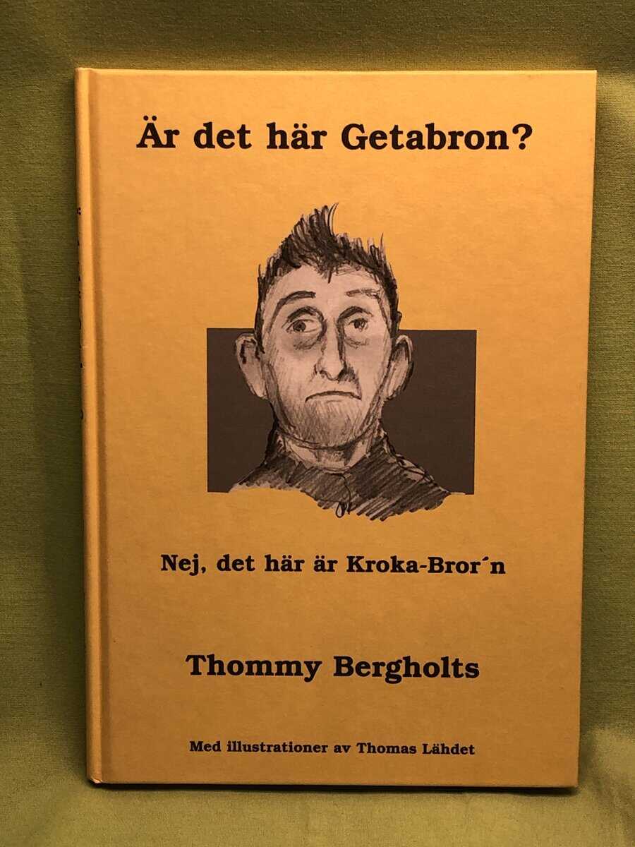 Thommy Bergholts : Är det här Getabron?