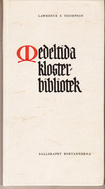 Thompson Lawrence S : Medeltida klosterbibliotek