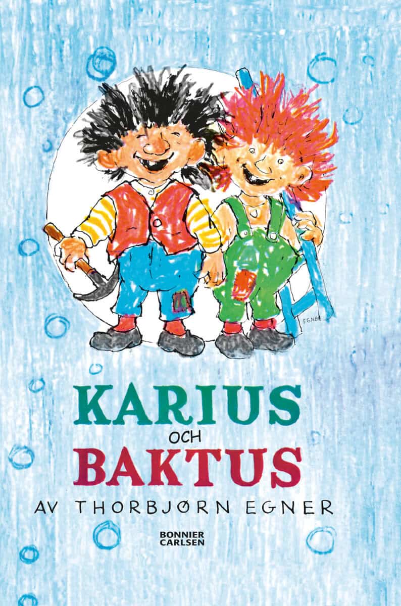 Thorbjörn Egner : Karius och Baktus