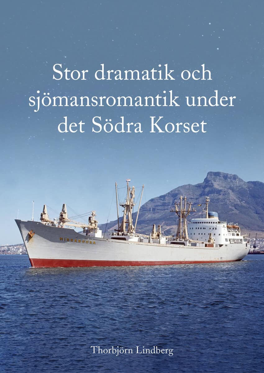 Thorbjörn Lindberg : Stor dramatik och sjömansromantik under det Södra Korset