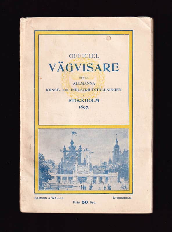 Thore Blanche : Officiel vägvisare öfver Allmänna Konst- och Industriutställningen i Stockholm 1897. Utarbetad af Thore Blanche