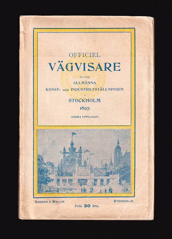 Thore Blanche : Officiel vägvisare öfver Allmänna Konst- och Industriutställningen i Stockholm 1897. Utarbetad af Thore Blanche