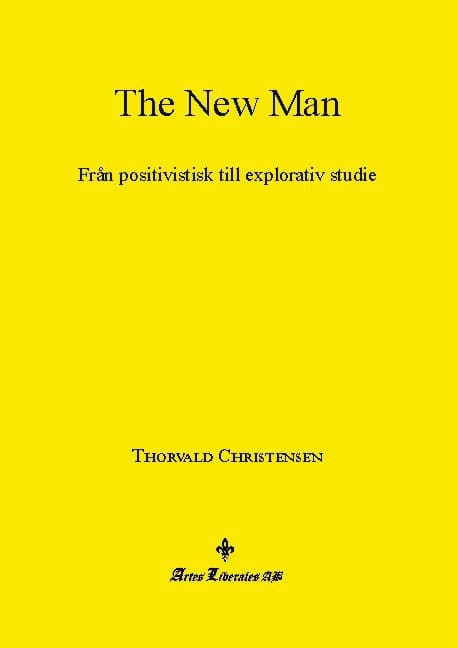 Thorvald Christensen : The New Man : från positivistisk till explorativ studie