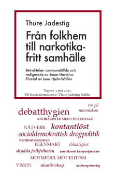 Thure Jadestig : Från folkhem till narkotikafritt samhälle