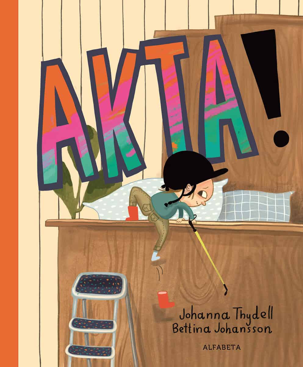 Thydell, Johanna ; Johansson, Bettina : Akta!