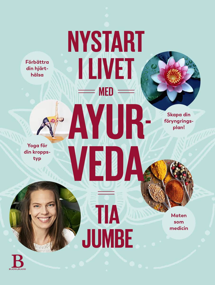 Tia Jumbe : Nystart i livet med ayurveda
