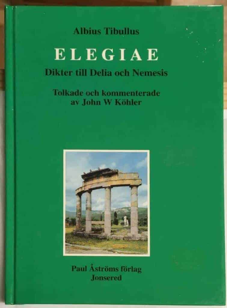 Tibullus, ca 55-19 f.Kr. ; Köhler, John W. : Elegiae