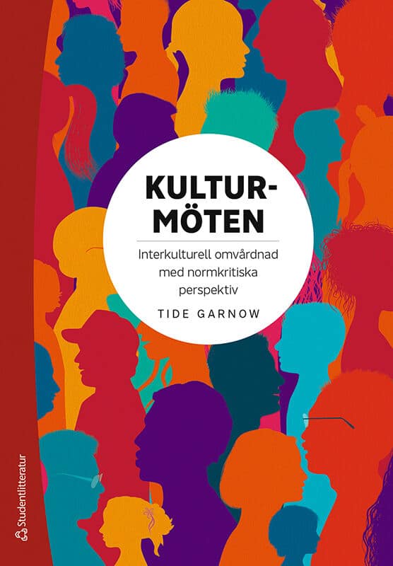 Tide Garnow : Kulturmöten : interkulturell omvårdnad med normkritiska perspektiv