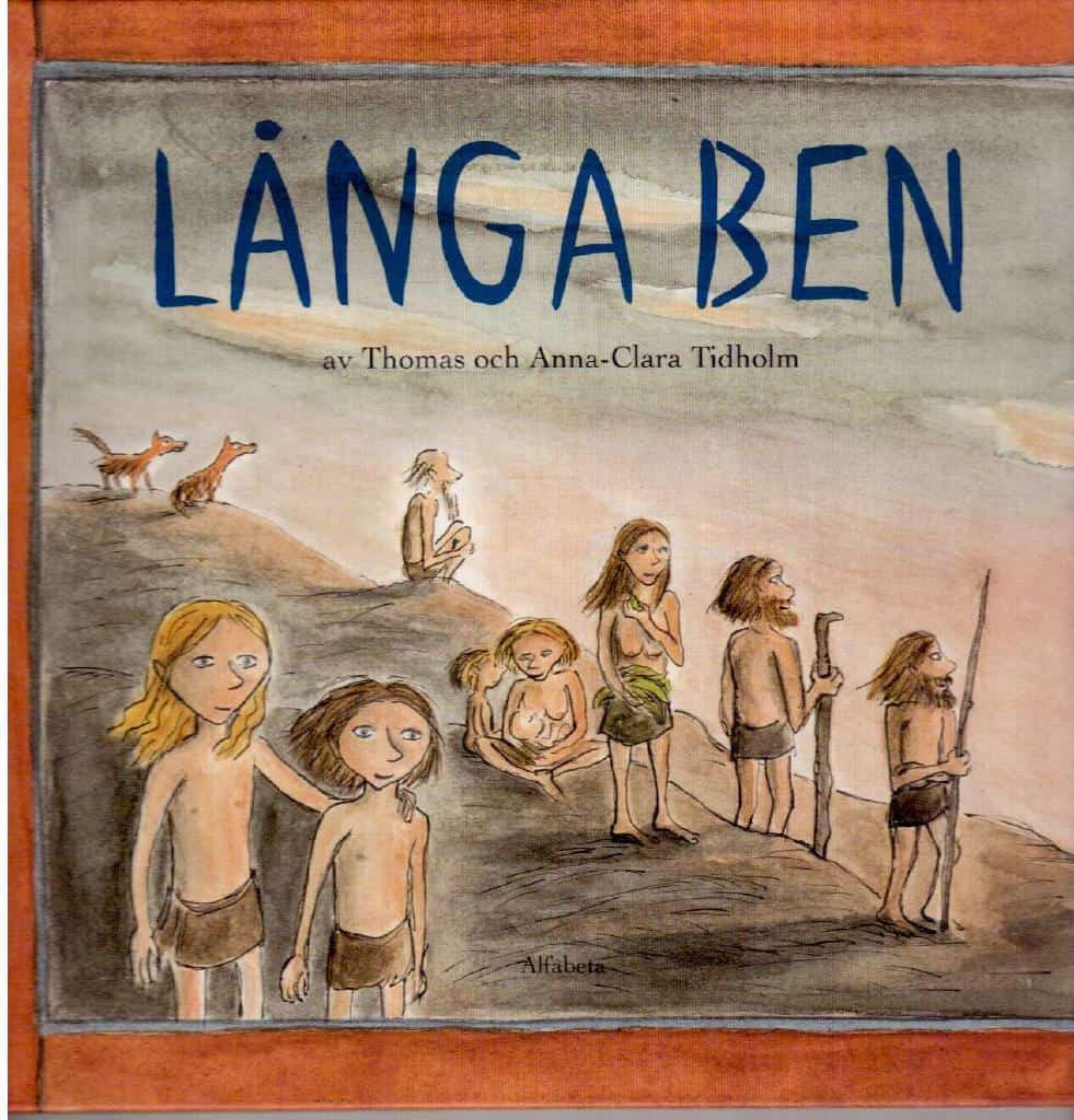 Tidholm, Thomas (text) ; Anna-Clara (bild) : Långa ben