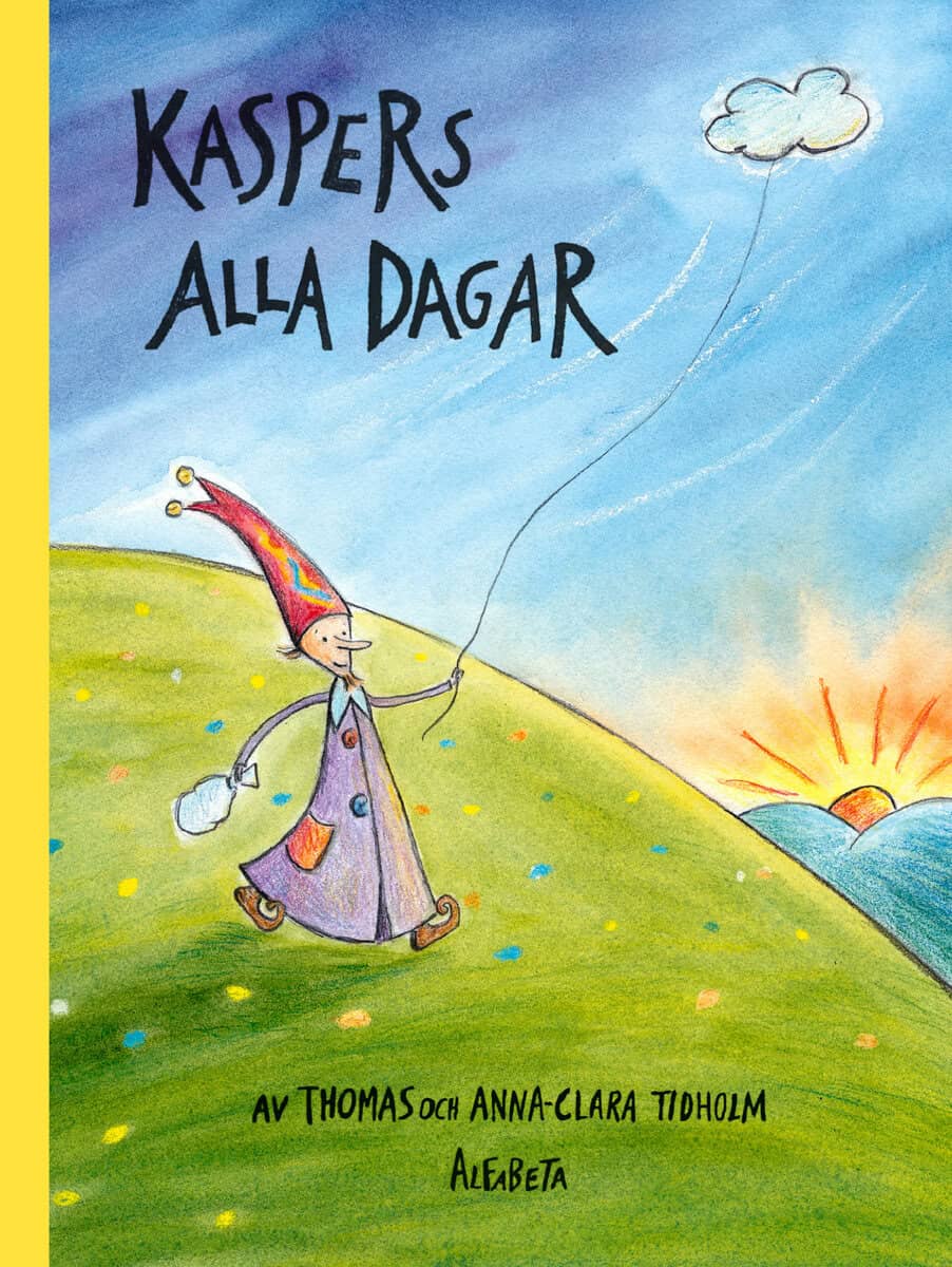 Tidholm, Thomas ; Tidholm, Anna-Clara : Kaspers alla dagar