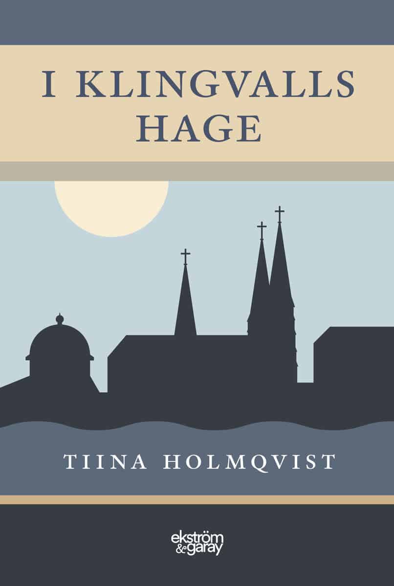 Tiina Holmqvist : I Klingvalls hage