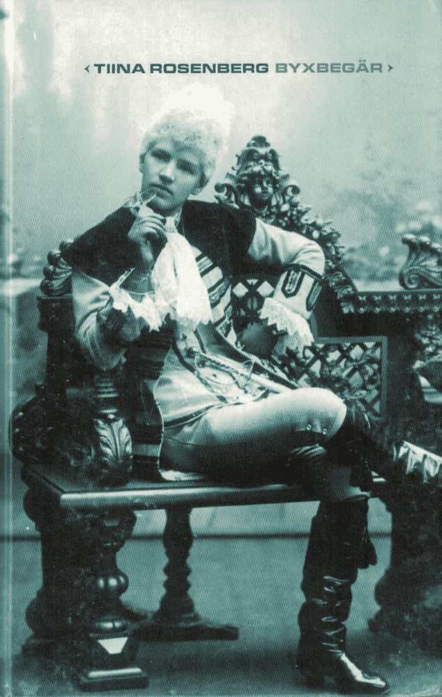 Tiina Rosenberg : Byxbegär