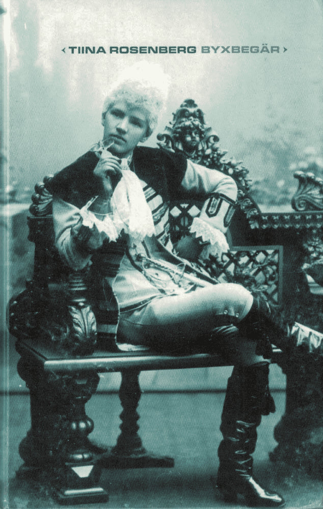 Tiina Rosenberg : Byxbegär
